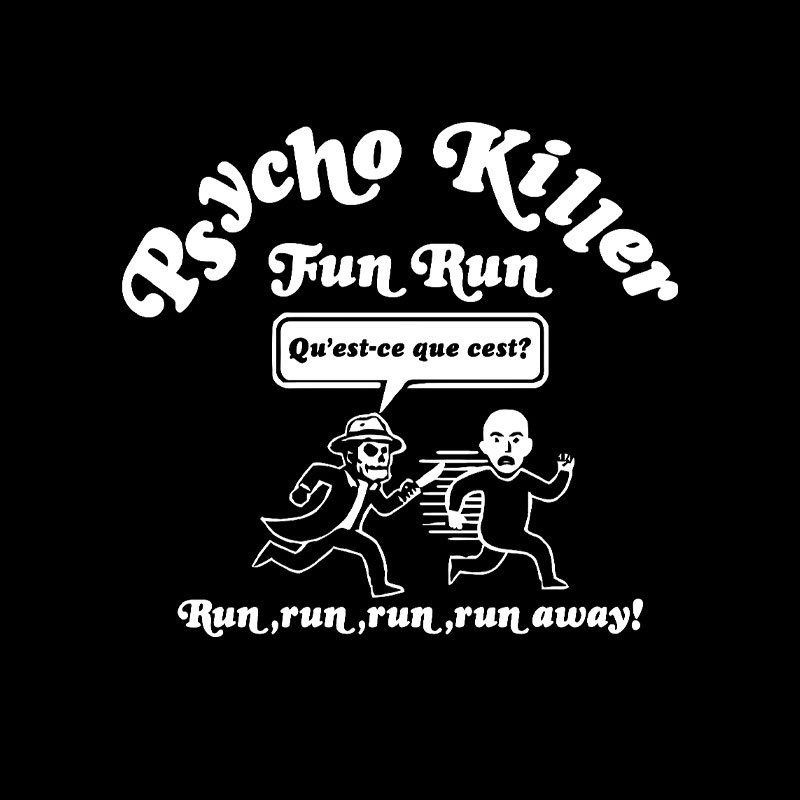 Psycho Killer Fun Run Geek T-Shirt