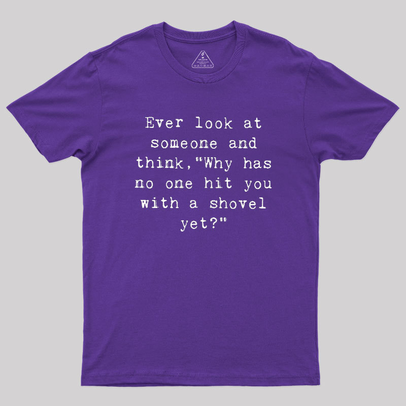Hit With A Shovel Geek T-Shirt
