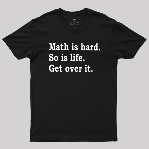 Math is hard Geek T-Shirt