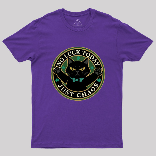 No Luck Today Geek T-Shirt