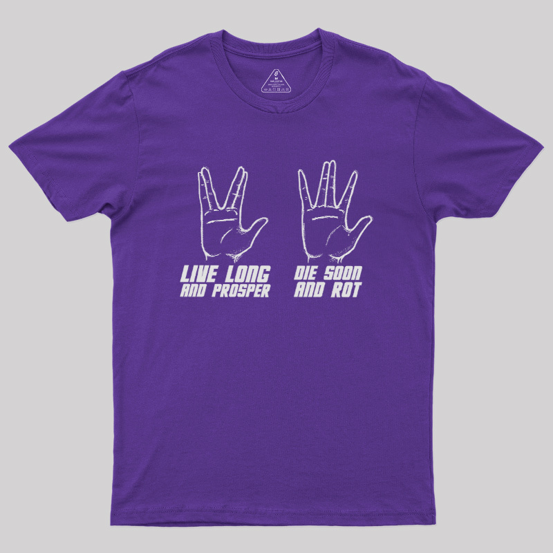 Live Long vs Die Soon Geek T-Shirt