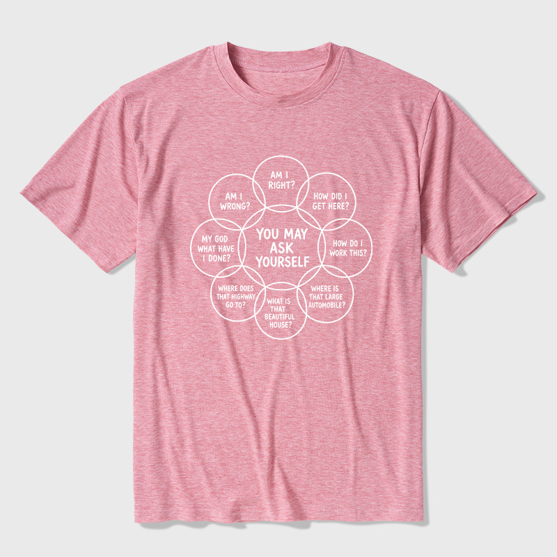 You May Ask Yourself Funny Ultra Soft Heather Tees