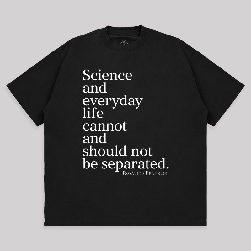 Science and Everyday  Oversized T-shirt