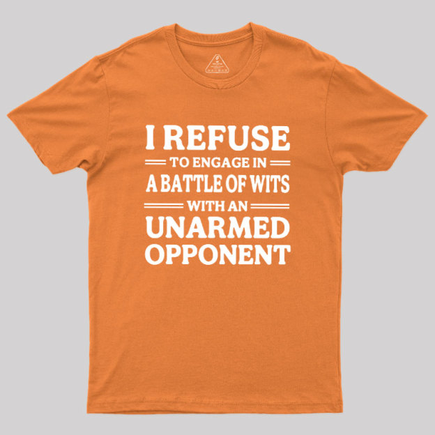Unarmed Opponent Geek T-Shirt