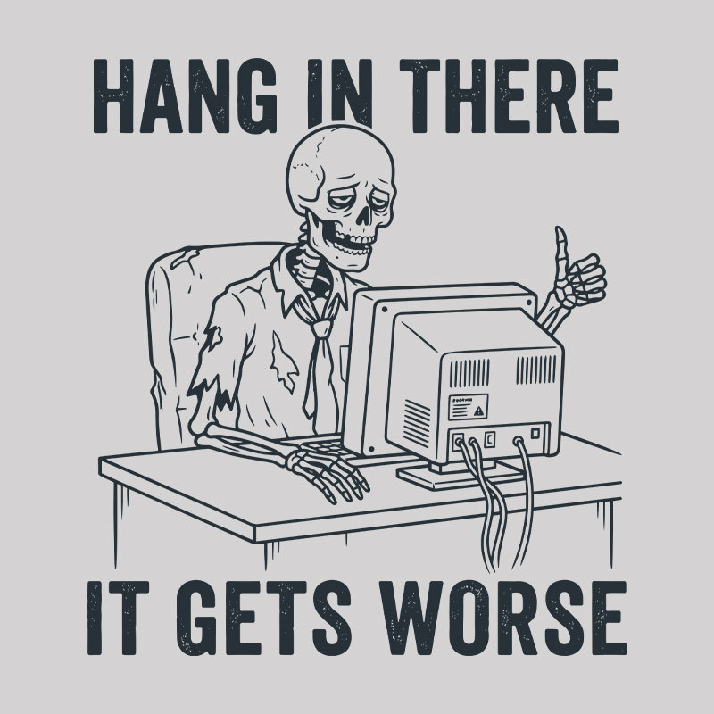 Hang In There, Skeleton Geek T-Shirt