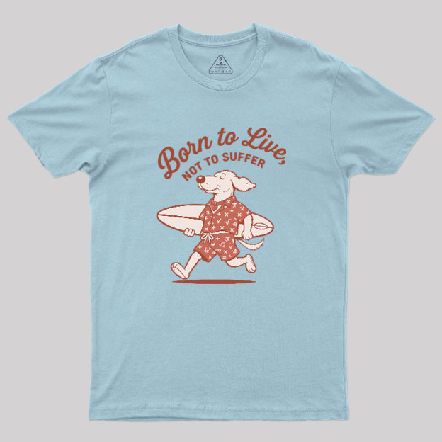 Born to Alive Geek T-Shirt