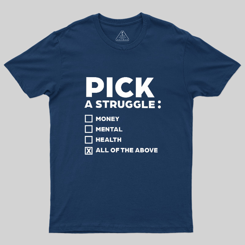 Pick A Struggle Geek T-Shirt