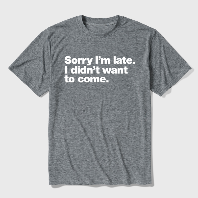 I Didn't Want to Come Ultra Soft Heather Tees