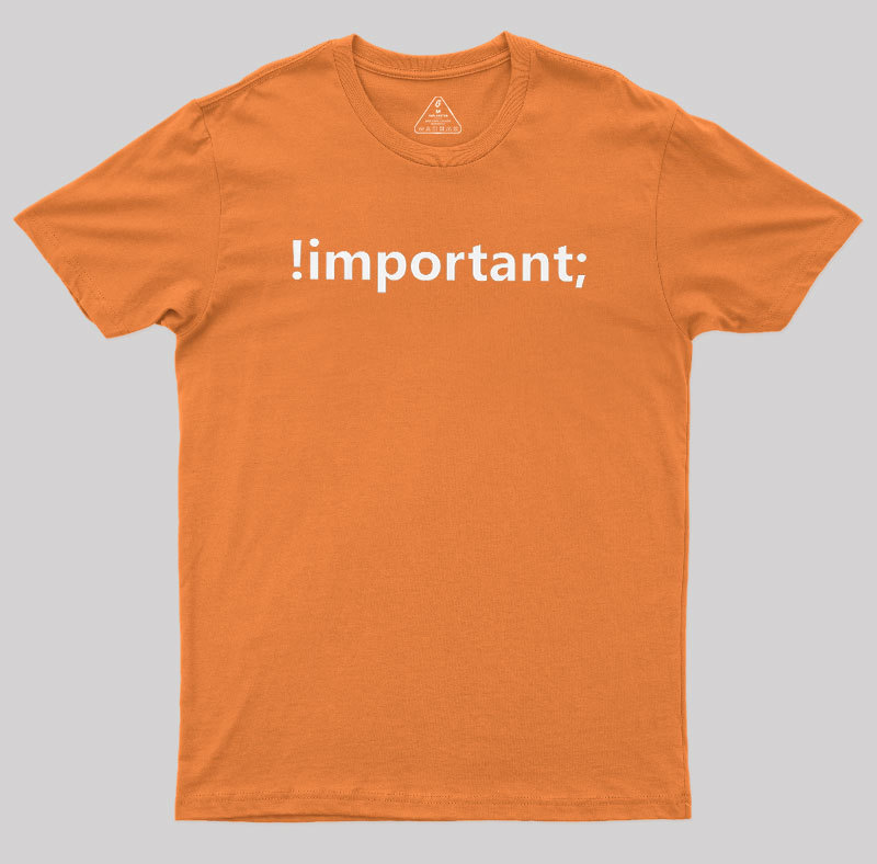!important CSS Coding Geek T-Shirt