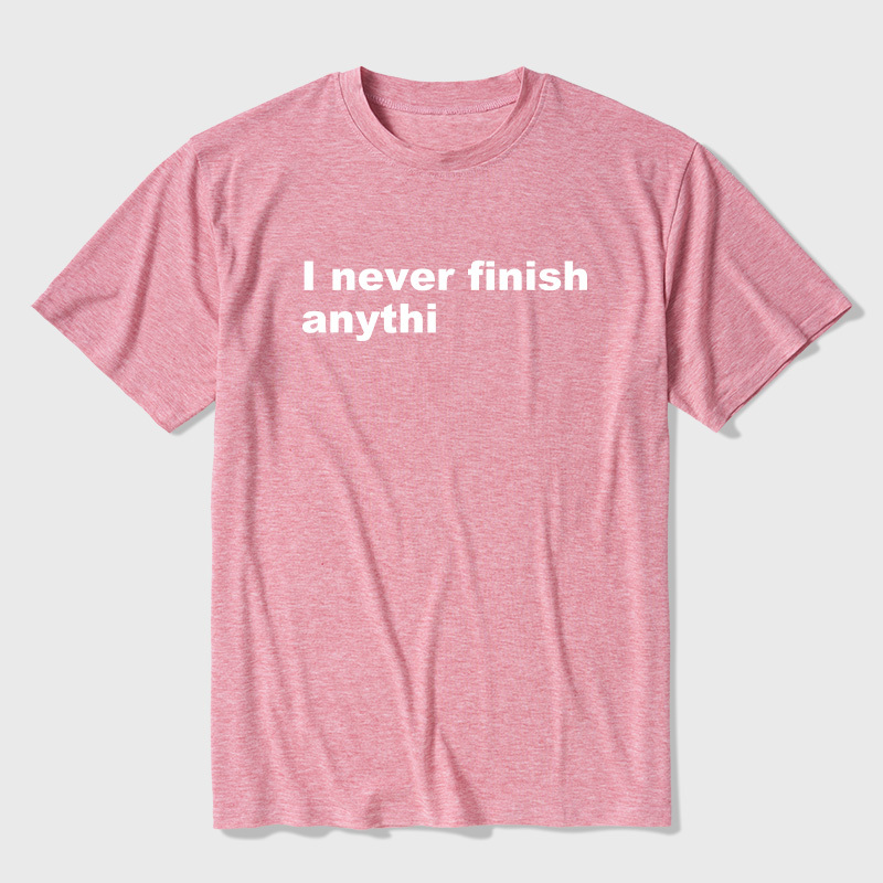 I Never Finish Anythi Ultra Soft Heather Tees