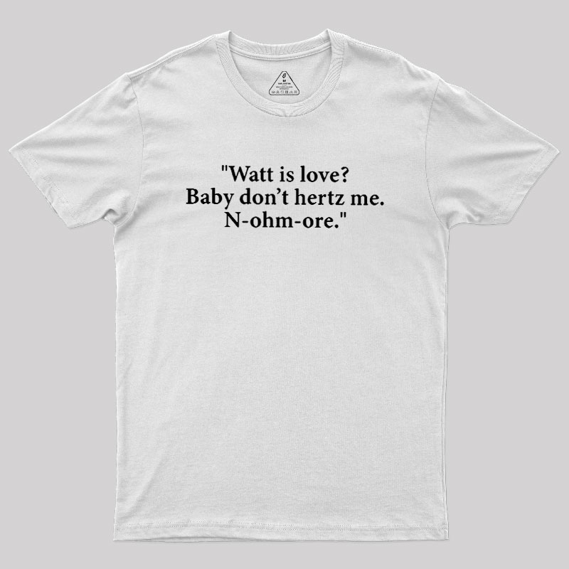 Watt Is Love Geek T-Shirt