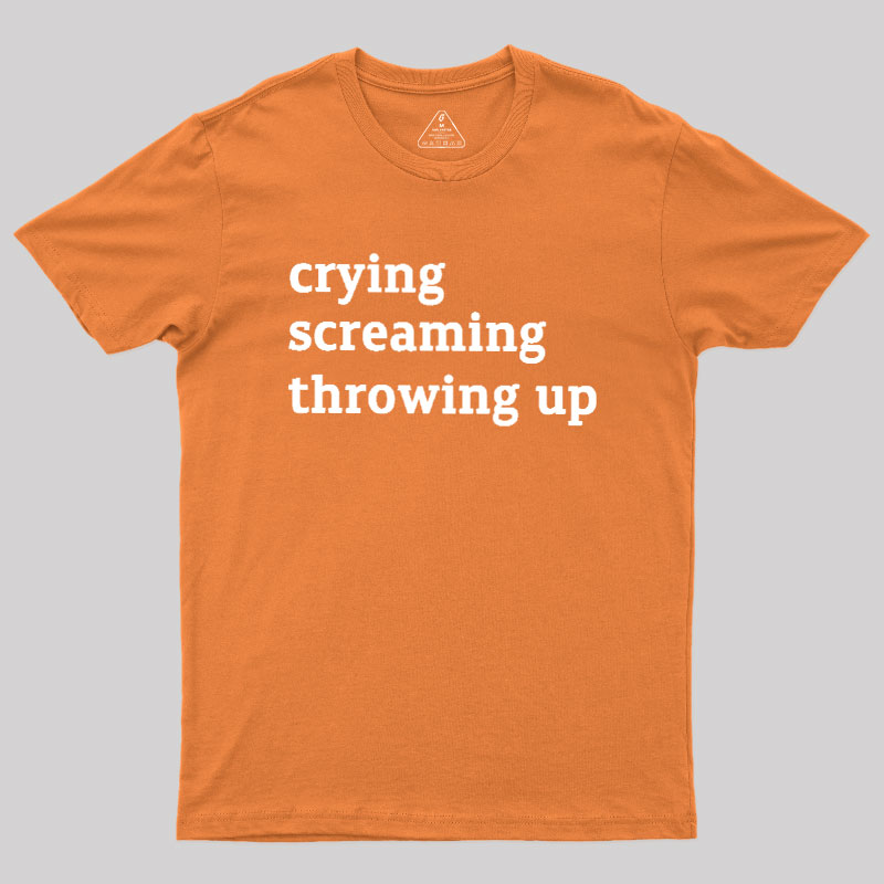 Crying Screaming Throwing Up Geek T-Shirt