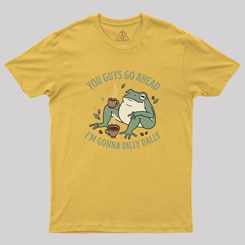 You Guys Go Ahead Geek T-Shirt