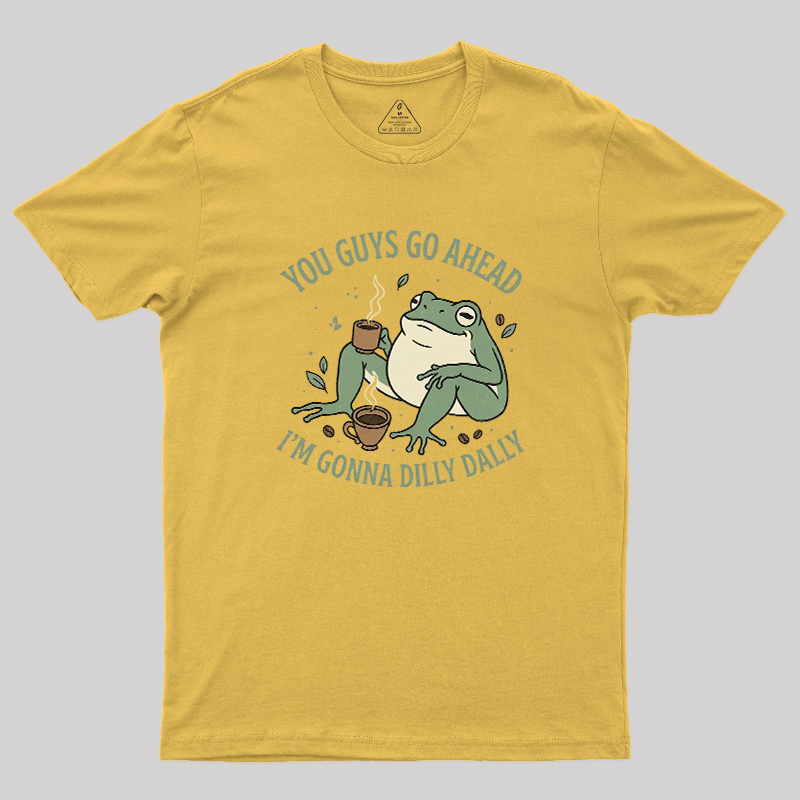 You Guys Go Ahead Geek T-Shirt