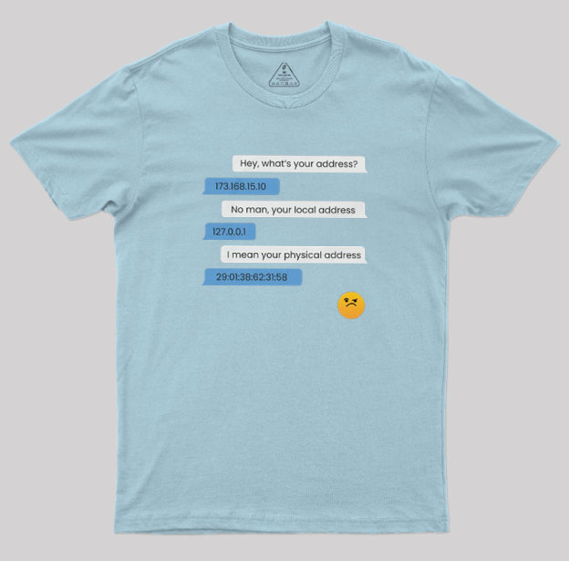 What's Your Address Geek T-Shirt