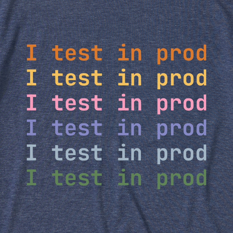 I Test In Prod Ultra Soft Heather Tee
