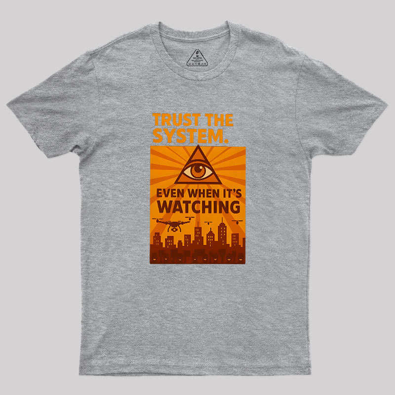 Trust The System Geek T-Shirt