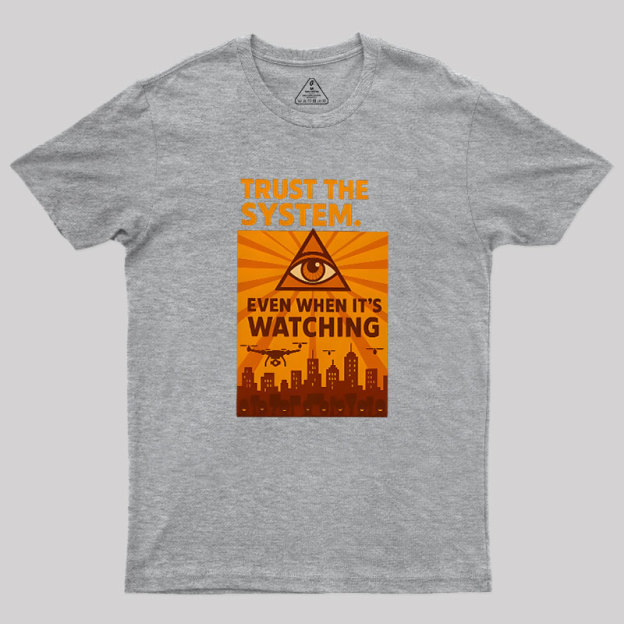 Trust The System Geek T-Shirt