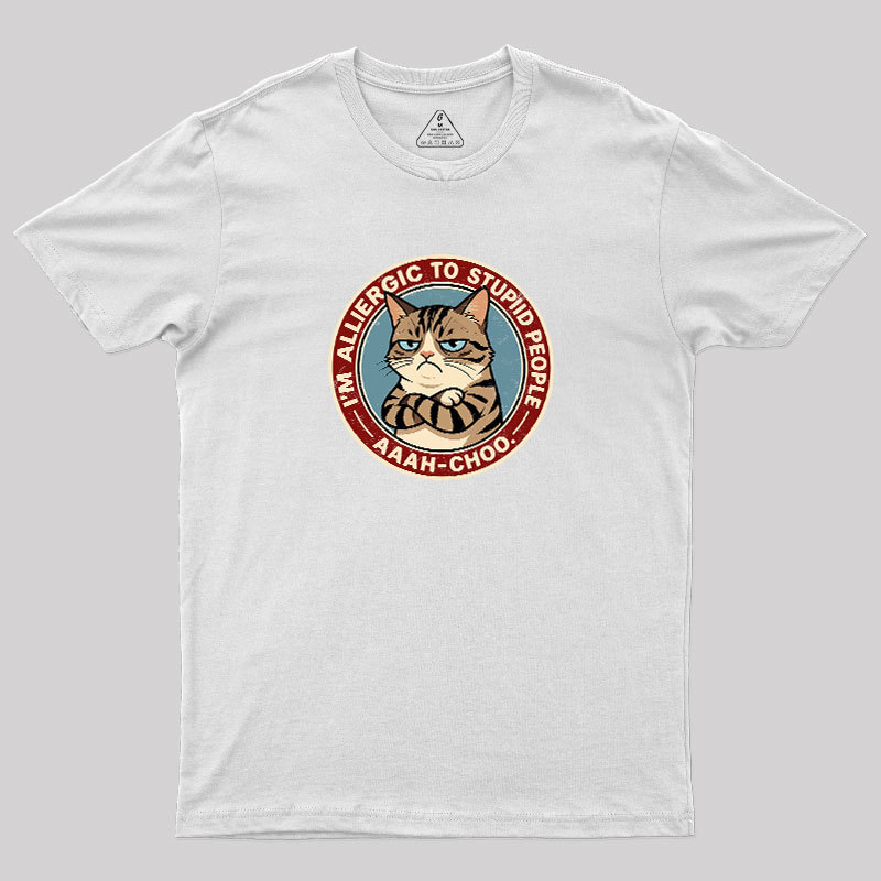 I'm Allergic To Stupid People Geek T-Shirt
