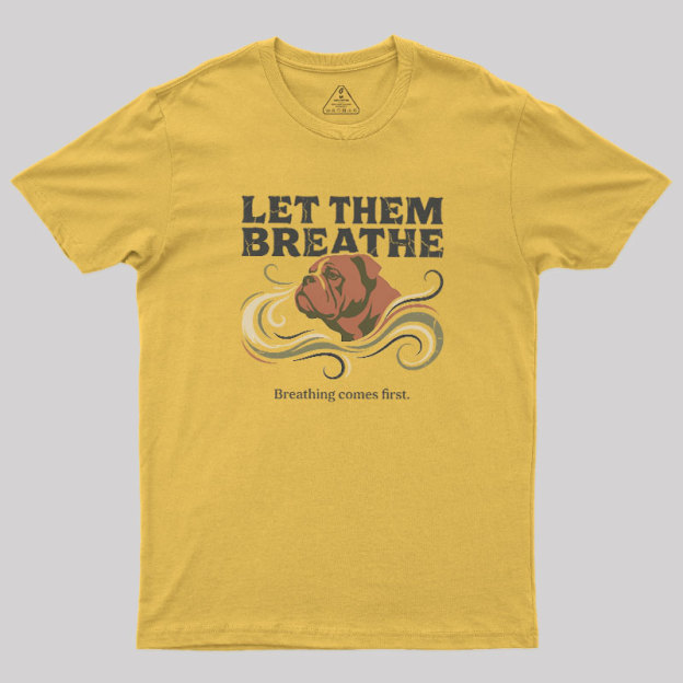 Let Them Breathe Geek T-Shirt