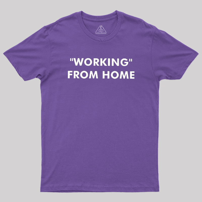 Working From Home Geek T-Shirt