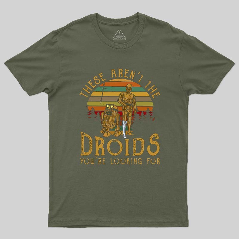 R2-D2 C-3PO These Are Not The Droids Geek T-Shirt