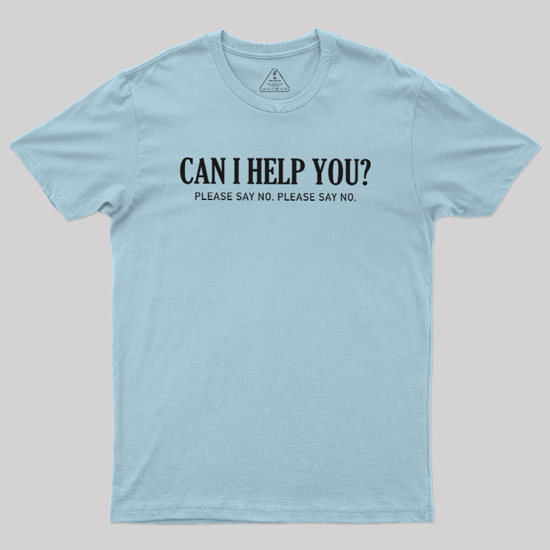 Can I Help You Geek T-Shirt