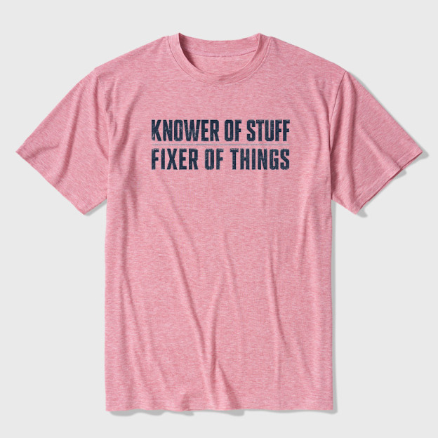 Knower Of Stuff Fixer Of Things Ultra Soft Heather Tee