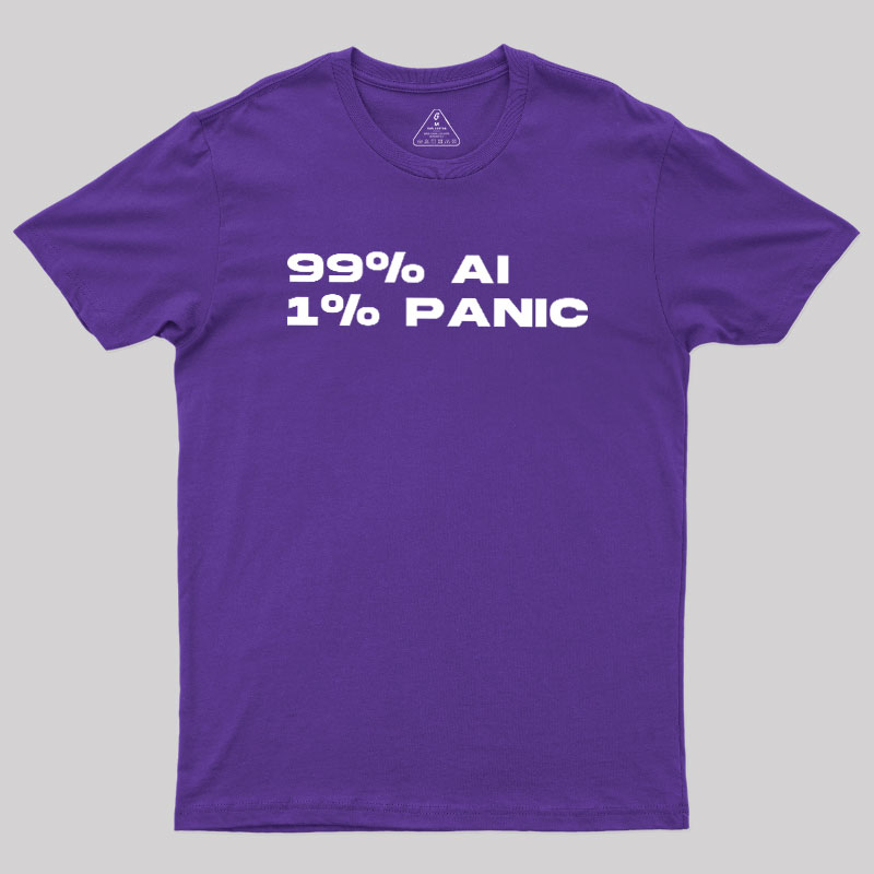 100% AI 1% PANIC Geek T-Shirt