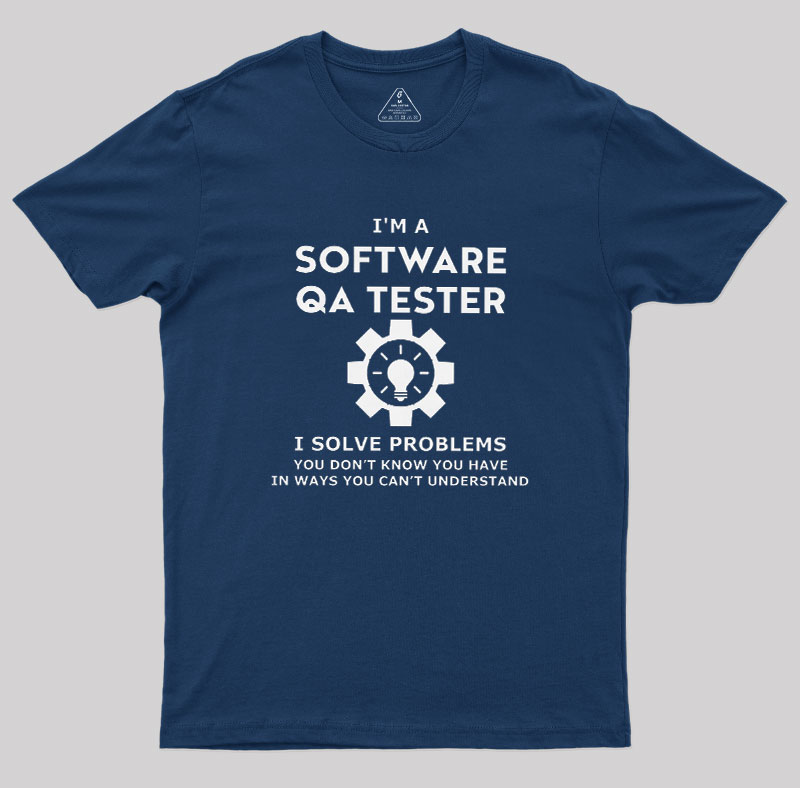 I��m A Software QA Tester Geek T-Shirt