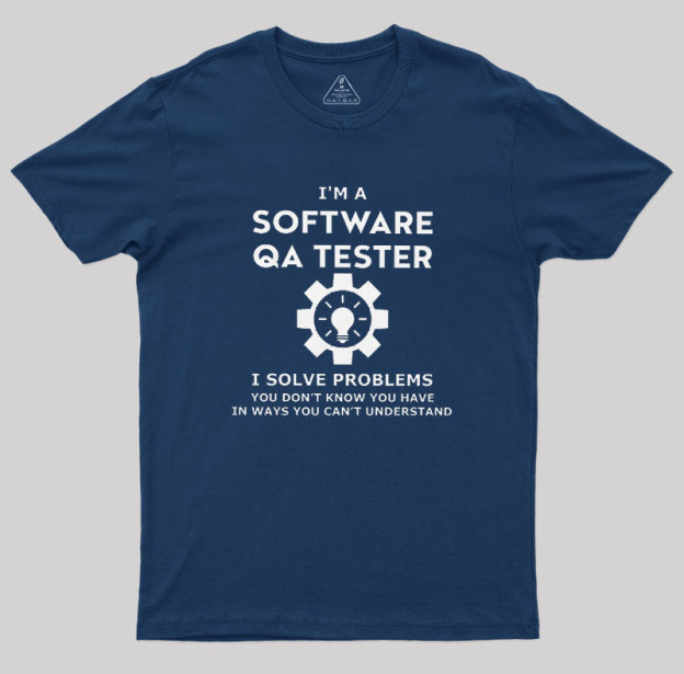 I��m A Software QA Tester Geek T-Shirt