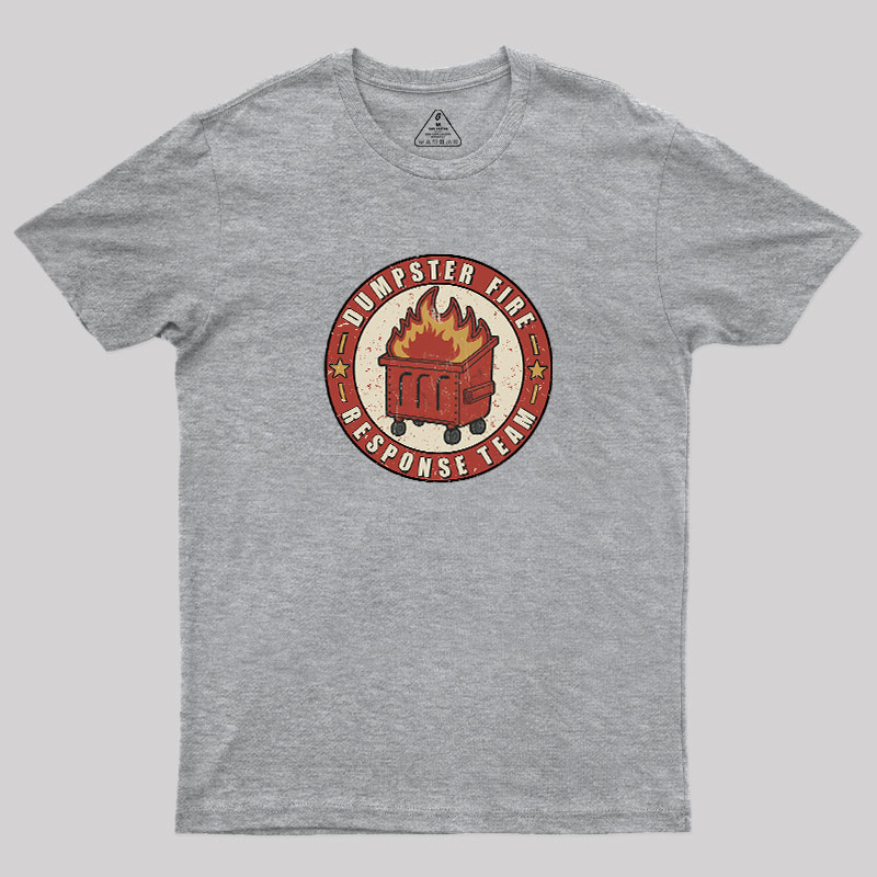 Dumpster Fire Response Team Geek T-Shirt