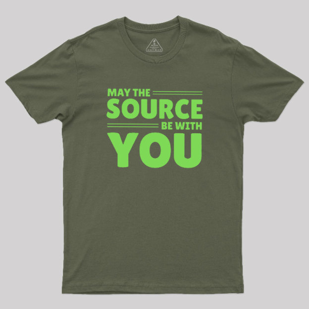 May The Source Be With You Geek T-Shirt