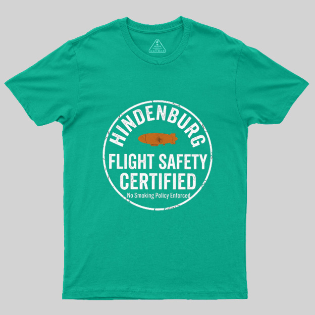 Hindenburg Flight Safety Certified Geek T-Shirt