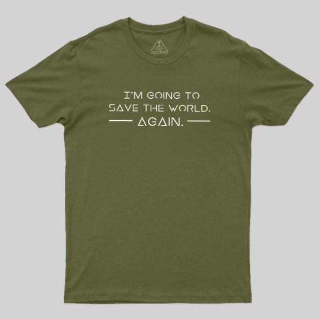 Save The World Again Geek T-Shirt