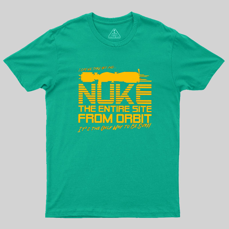 The Entire Site From Orbit Geek T-Shirt