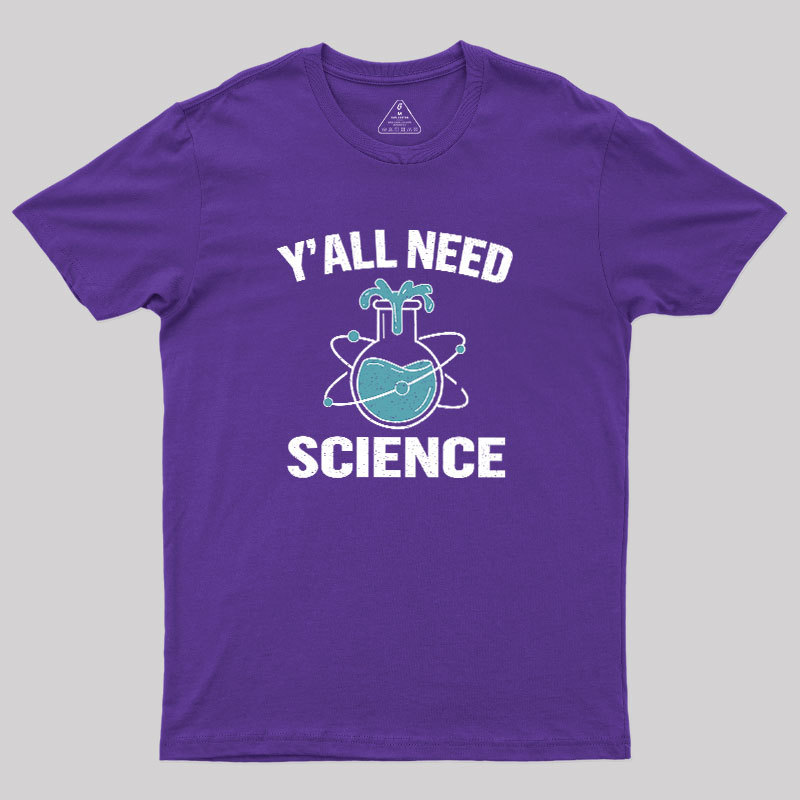 Yall Need Science Geek T-Shirt