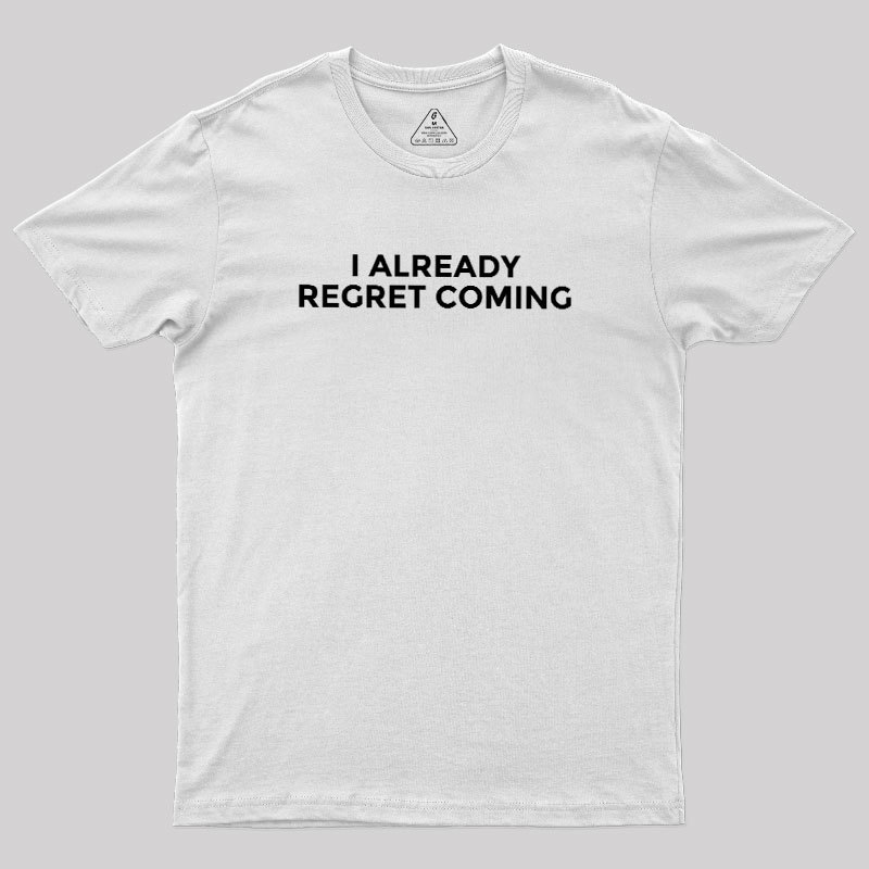 Here Against My Better Judgement Geek T-Shirt