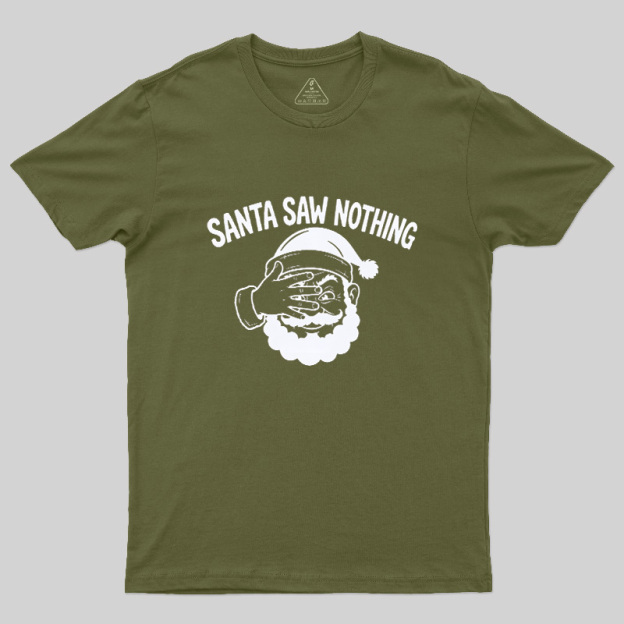 Santa Saw Nothing Geek T-Shirt