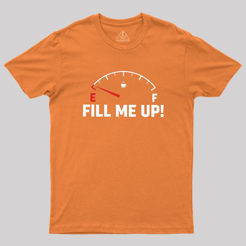 Fill Me Up Geek T-Shirt