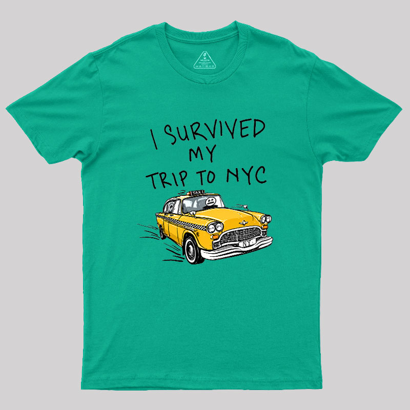 I Survived My Trip to NYC Geek T-Shirt