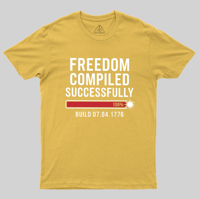 Freedom Compiled Successfully Geek T-Shirt