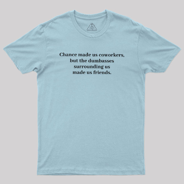 Coworker Chemistry Geek T-Shirt