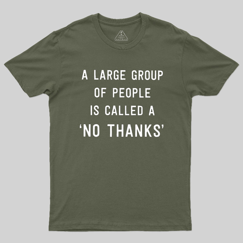 No Thanks To Large Group People Geek T-Shirt