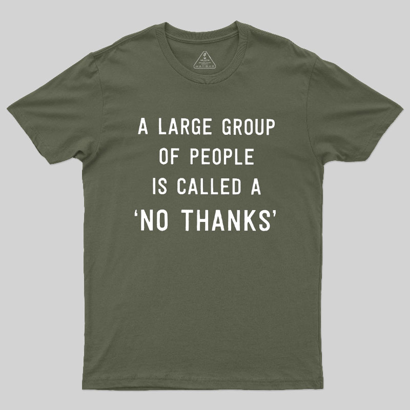 No Thanks To Large Group People Geek T-Shirt