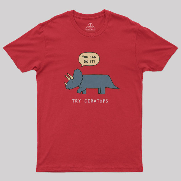 Try-ceratops You Can Do It Geek T-Shirt