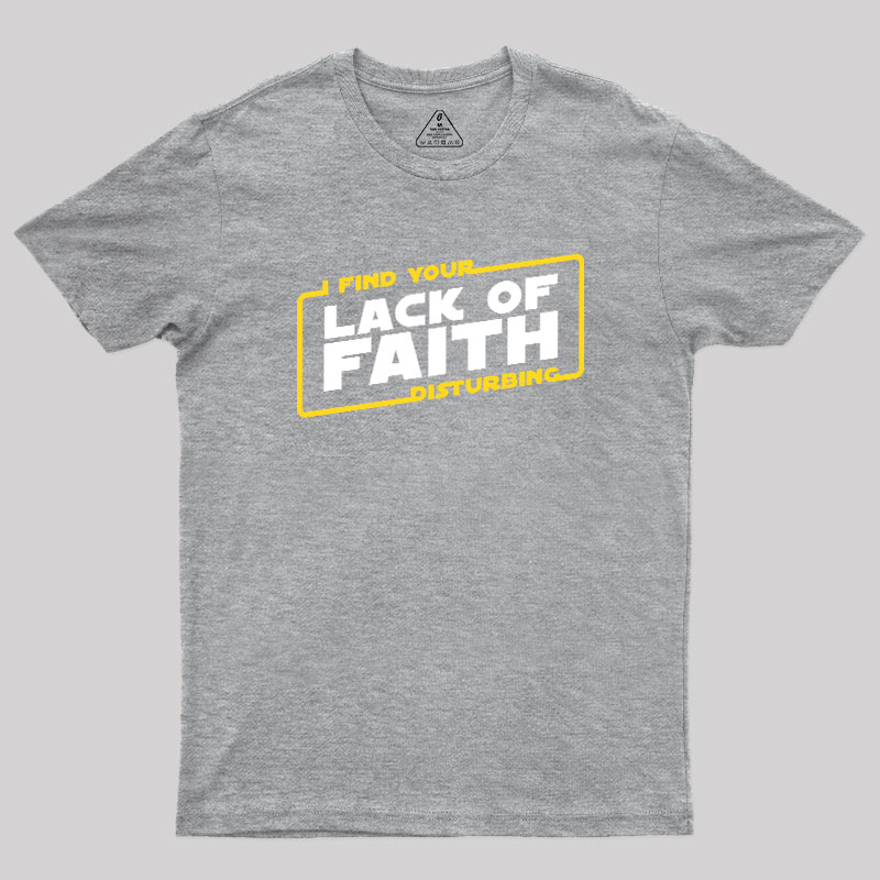 Lack of Faith Geek T-Shirt