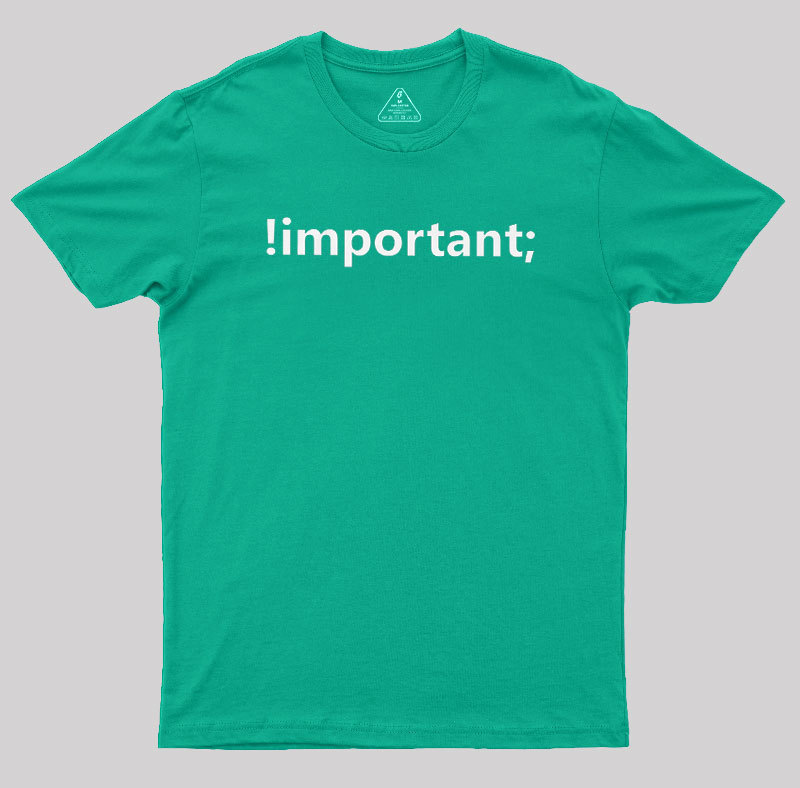 !important CSS Coding Geek T-Shirt