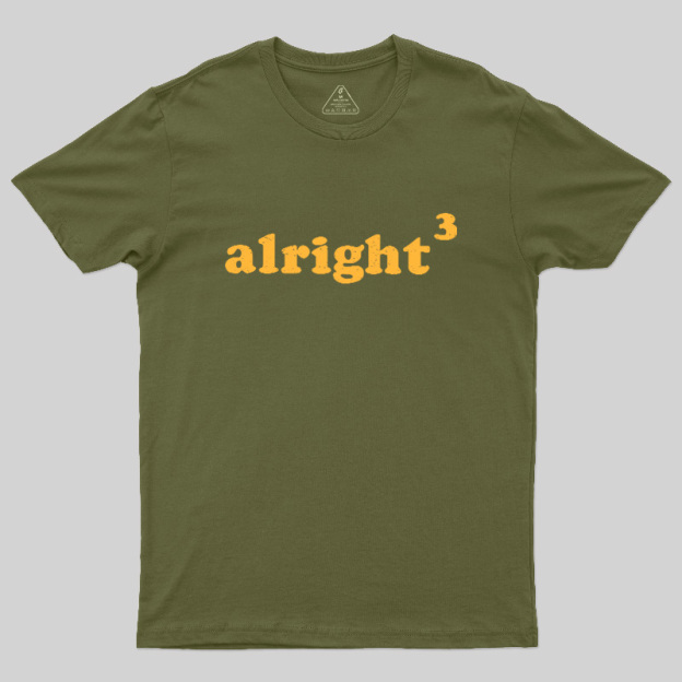 Alright3 Geek T-Shirt