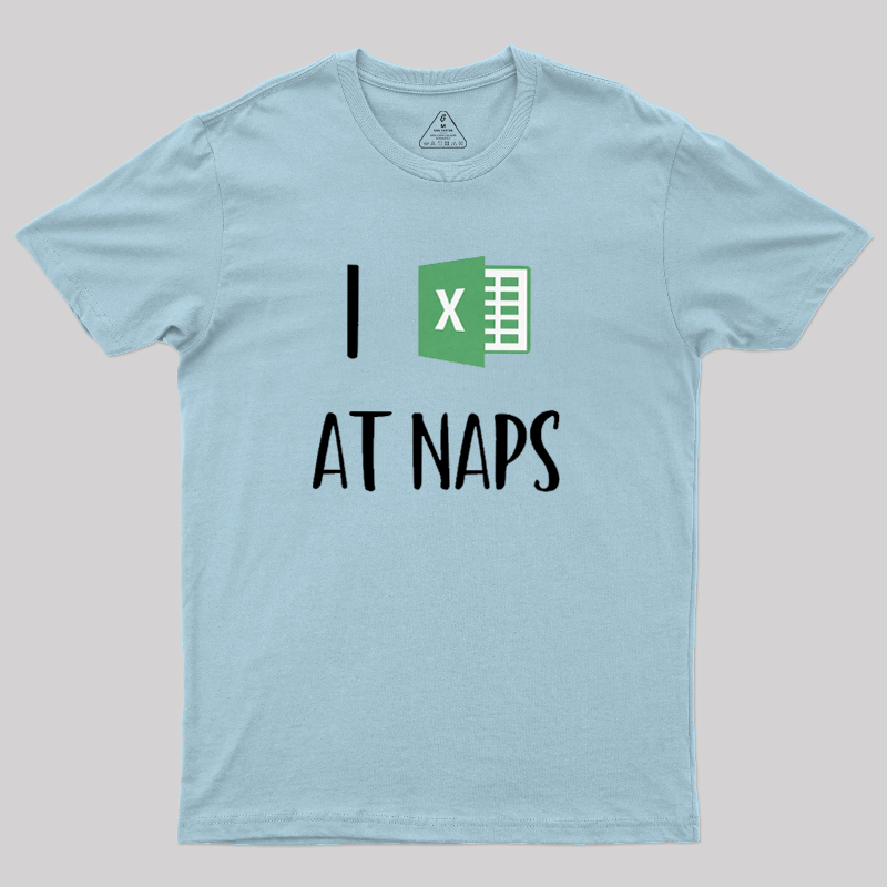 I Excel At Naps Geek T-Shirt